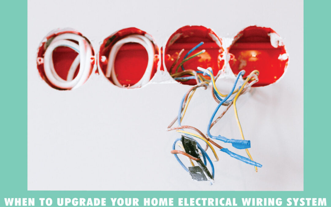 When to Upgrade Your Home Electrical Wiring System