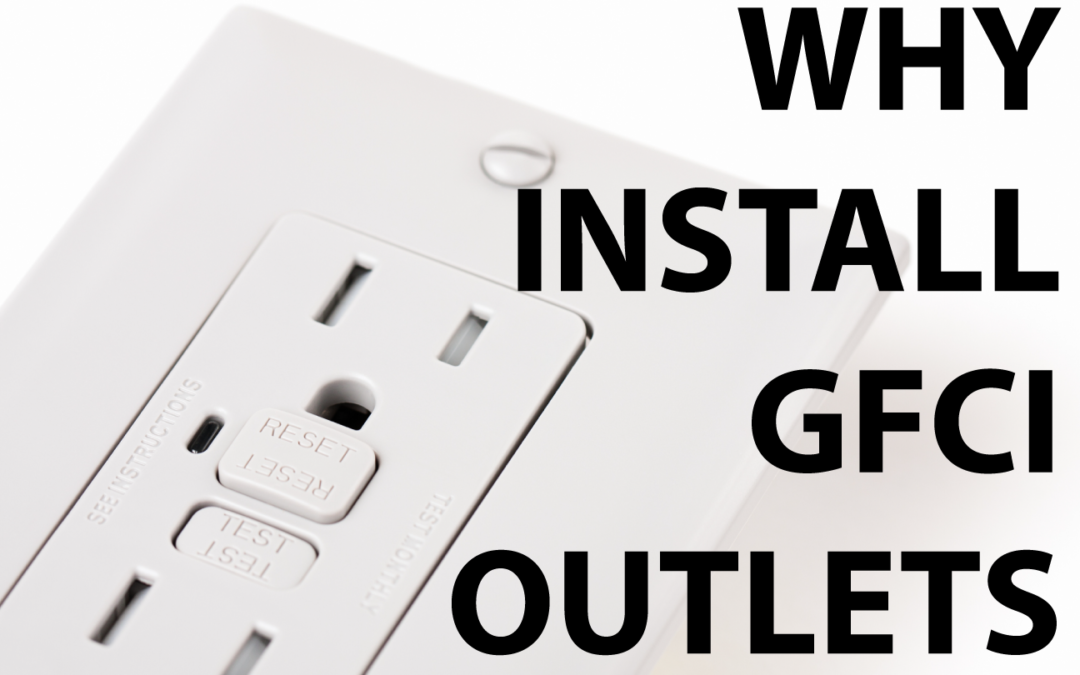 Why Install GFCI Outlets