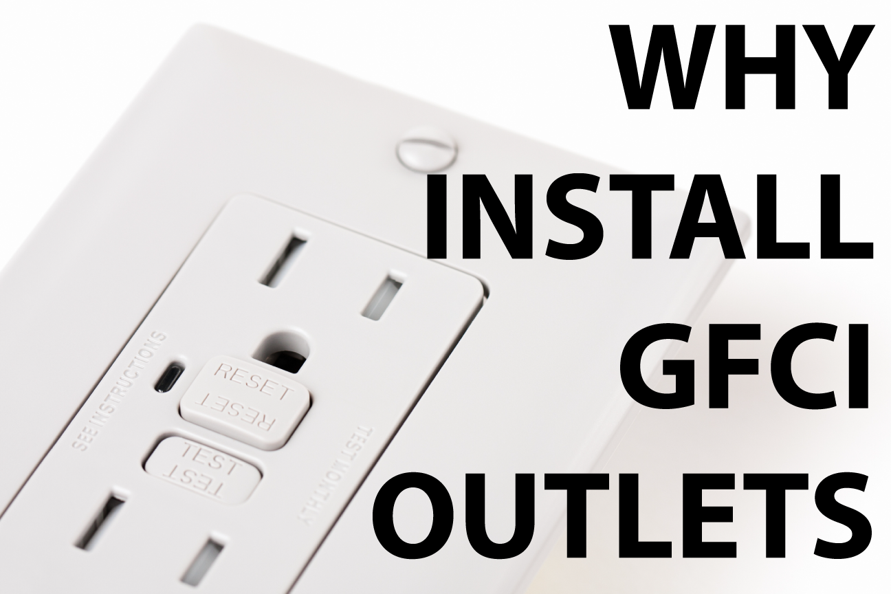 Why Install GFCI Outlets CK Electric
