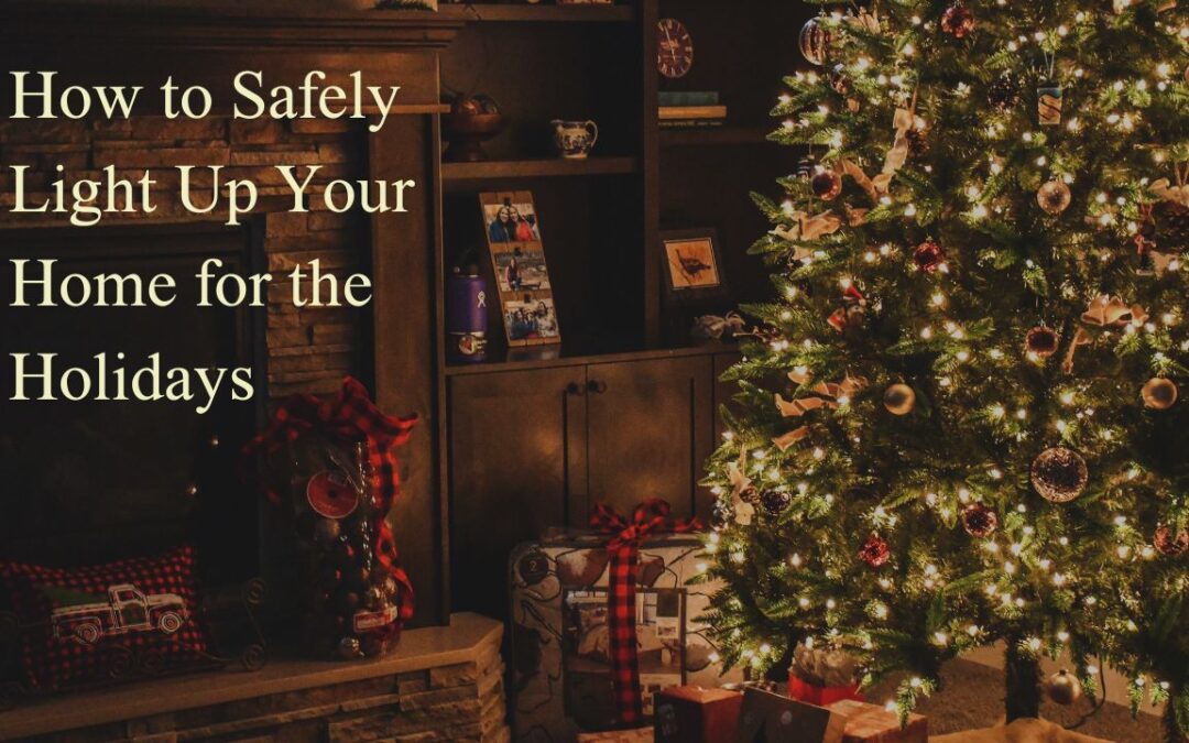 How to Safely Light Up Your Home for the Holidays